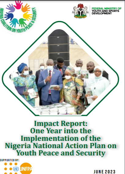 Impact Report: One Year Into The Implementation of the Nigeria National Action Plan on Youth Peace and Security Impact Report: One Year Into The Implementation of the Nigeria National Action Plan on Youth Peace and Security